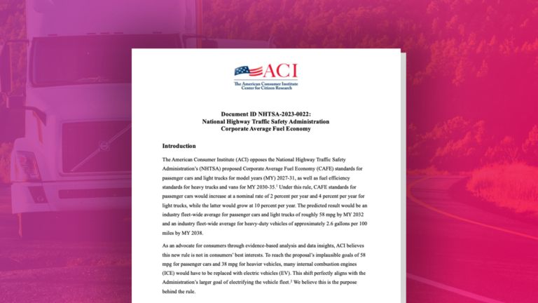 American Consumer Institute (ACI) Opposes NHTSA’s Proposed CAFE Standards