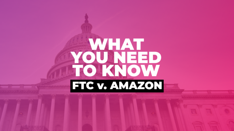 What YOU Need to Know: FTC v. Amazon