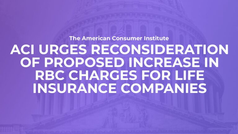 ACI Urges Reconsideration of Proposed Increase in RBC Charges for Life Insurance Companies
